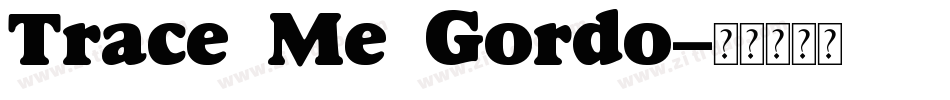 Trace Me Gordo字体转换